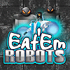 Eat'em Robots game