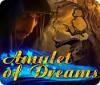 Jocul Amulet of Dreams