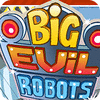 Jocul Big Evil Robots