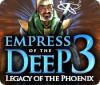 Jocul Empress of the Deep 3: Legacy of the Phoenix
