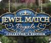 Jocul Jewel Match Royale Collector's Edition