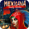 Jocul Mexicana: Deadly Holiday