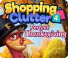 Jocul Shopping Clutter 4: A Perfect Thanksgiving