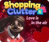Jocul Shopping Clutter 6: Love is in the air