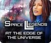 Jocul Space Legends: At the Edge of the Universe