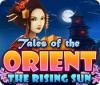 Jocul Tales of the Orient: The Rising Sun