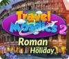 Jocul Travel Mosaics 2: Roman Holiday