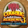 Jocul Cooking Academy 3: Recipe for Success