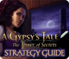 Jocul A Gypsy's Tale: The Tower of Secrets Strategy Guide