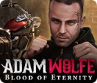 Jocul Adam Wolfe: Blood of Eternity