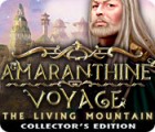 Jocul Amaranthine Voyage: The Living Mountain Collector's Edition