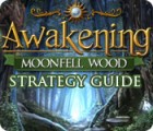 Jocul Awakening: Moonfell Wood Strategy Guide
