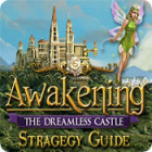 Jocul Awakening: The Dreamless Castle Strategy Guide