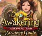Jocul Awakening: The Skyward Castle Strategy Guide