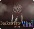 Jocul Backstreets of the Mind