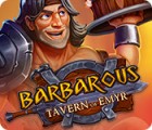 Jocul Barbarous: Tavern of Emyr