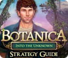 Jocul Botanica: Into the Unknown Strategy Guide