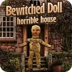 Jocul Bewitched Doll: Horrible House