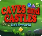 Jocul Caves And Castles: Underworld