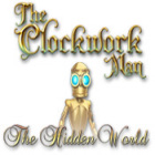 Jocul The Clockwork Man: The Hidden World