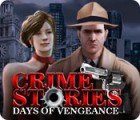 Jocul Crime Stories: Days of Vengeance
