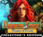Jocul Dangerous Games: Prisoners of Destiny Collector's Edition