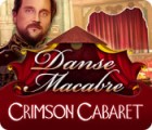 Jocul Danse Macabre: Crimson Cabaret