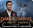 Jocul Dark Canvas: A Murder Exposed Collector's Edition