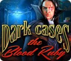 Jocul Dark Cases: The Blood Ruby