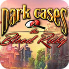 Jocul Dark Cases: The Blood Ruby Collector's Edition