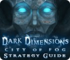 Jocul Dark Dimensions: City of Fog Strategy Guide