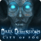 Jocul Dark Dimensions: City of Fog