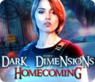 Jocul Dark Dimensions: Homecoming