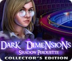 Jocul Dark Dimensions: Shadow Pirouette Collector's Edition