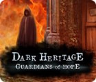 Jocul Dark Heritage: Guardians of Hope