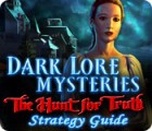 Jocul Dark Lore Mysteries: The Hunt for Truth Strategy Guide