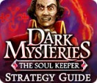 Jocul Dark Mysteries: The Soul Keeper Strategy Guide