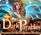 Jocul Dark Parables: Requiem for the Forgotten Shadow