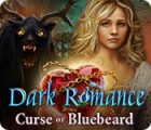 Jocul Dark Romance: Curse of Bluebeard