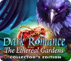 Jocul Dark Romance: The Ethereal Gardens Collector's Edition