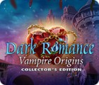 Jocul Dark Romance: Vampire Origins Collector's Edition