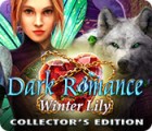 Jocul Dark Romance: Winter Lily Collector's Edition