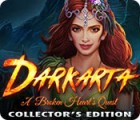Jocul Darkarta: A Broken Heart's Quest Collector's Edition