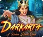 Jocul Darkarta: A Broken Heart's Quest