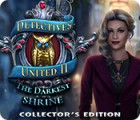 Jocul Detectives United II: The Darkest Shrine Collector's Edition