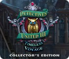 Jocul Detectives United III: Timeless Voyage Collector's Edition