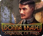 Jocul Donna Brave: And the Strangler of Paris
