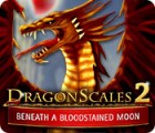 Jocul DragonScales 2: Beneath a Bloodstained Moon
