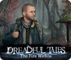 Jocul Dreadful Tales: The Fire Within