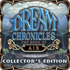 Jocul Dream Chronicles: The Book of Air Collector's Edition